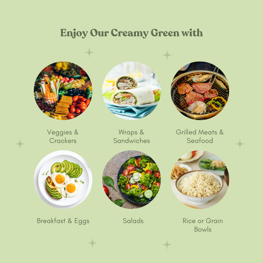 A list of where Creamy Green can be used: veggies, crackers, wraps, sandwiches, grilled meats, seafood, breakfast, salads, rice, or grain bowls.