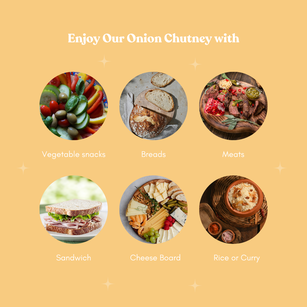 A list of where Onion Chutney can be used: vegetable snacks, breads, meats, sandwiches, cheese boards, curry, or rice.
